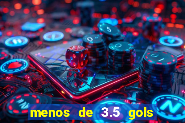 menos de 3.5 gols o que significa betano